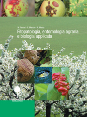 Fitopatologia, entomologia agraria e biologia applicata. Con prontuario dei piani di difesa e dei fitofarmaci